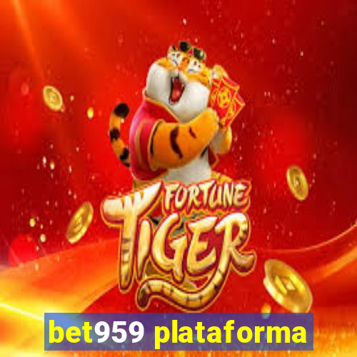 bet959 plataforma